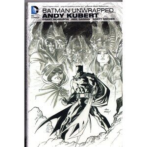 Batman Unwrapped Hardcover All Andy Kubert art in pencil form, B&W, ©2013 FIRST